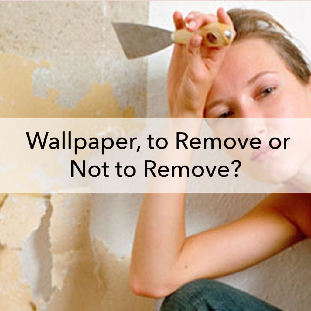 Wallpaper, to Remove or Not to Remove, blog